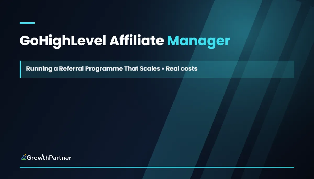 GoHighLevel Affiliate Manager: Running a Referral Programme That Scales (2026) — HL Growth Partner, Dr Priya Jaganathan