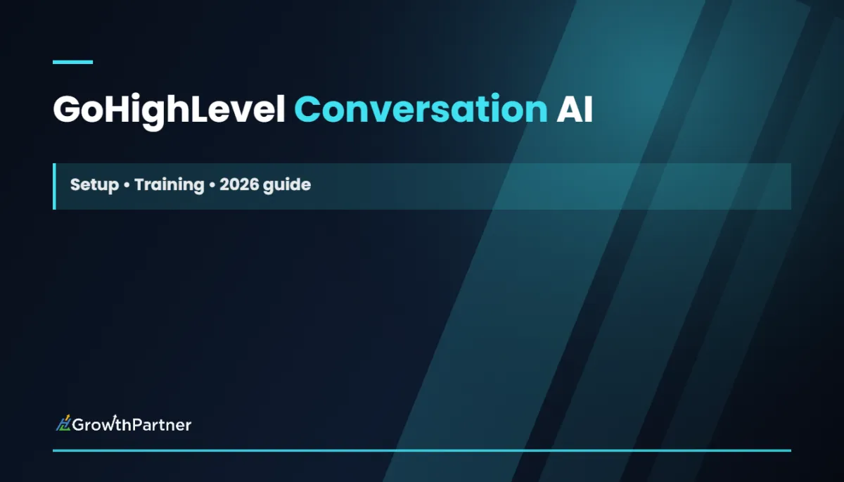 GoHighLevel Conversation AI: Setup & Training (2026)