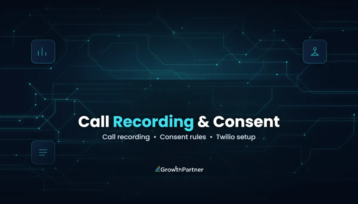GoHighLevel Call Recording: Setup & Consent Rules (2026) — HL Growth Partner, Dr Priya Jaganathan