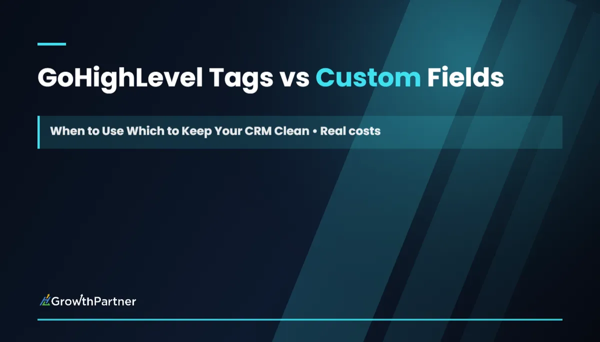 GoHighLevel Tags vs Custom Fields Clean CRM — HL Growth Partner, Dr Priya Jaganathan