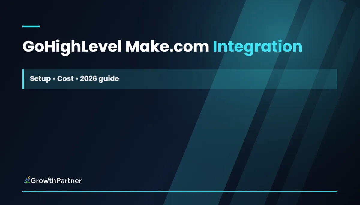 GoHighLevel Make.com Integration: Setup & Cost (2026) — HL Growth Partner, Dr Priya Jaganathan