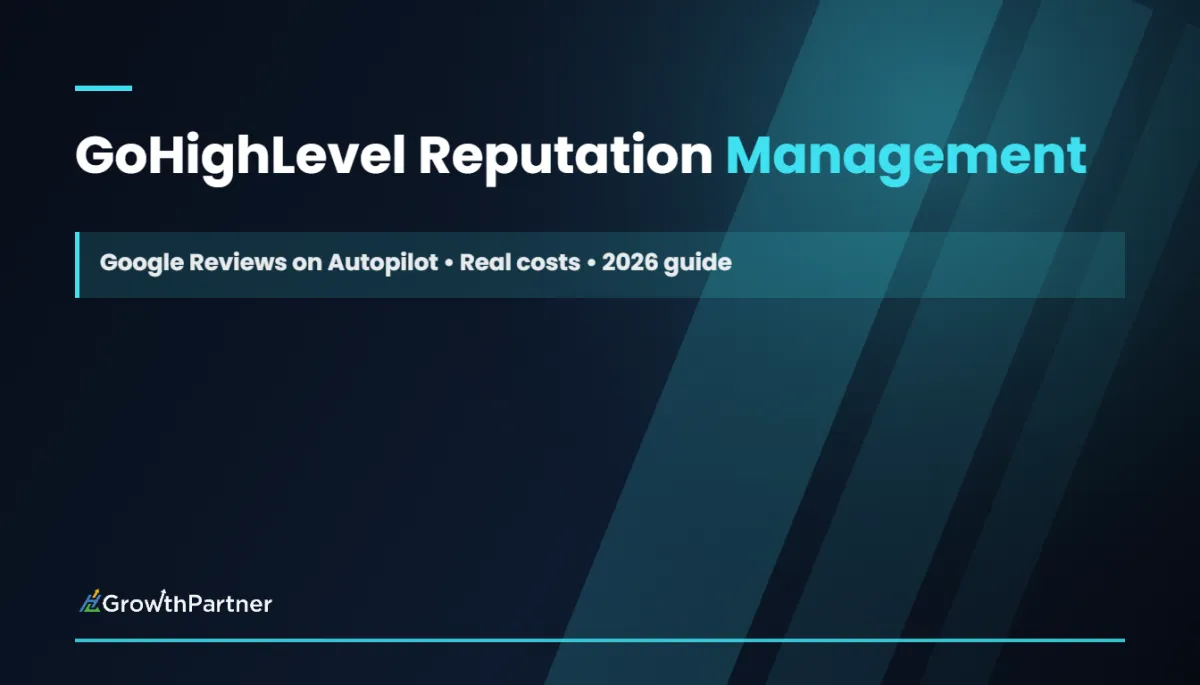 GoHighLevel Reputation Management: Google Reviews on Autopilot (2026)