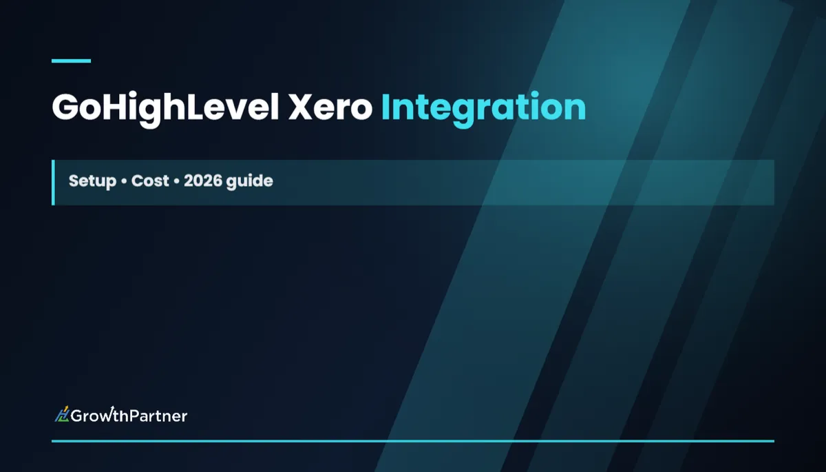 GoHighLevel Xero Integration: Setup & Cost (2026)
