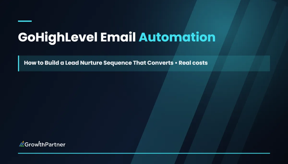 GoHighLevel Email Automation: How to Build a Lead Nurture Sequence That Converts (2026) — HL Growth Partner, Dr Priya Jaganathan