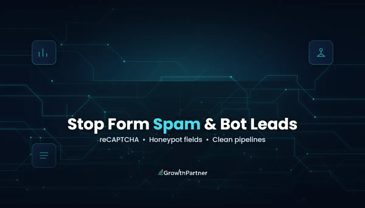 GoHighLevel Form Spam: Stop Bot Leads (2026) — HL Growth Partner, Dr Priya Jaganathan