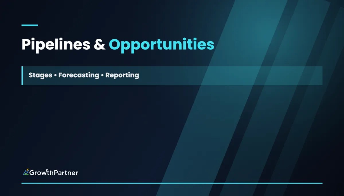 GoHighLevel Pipelines & Opportunities Guide (2026)