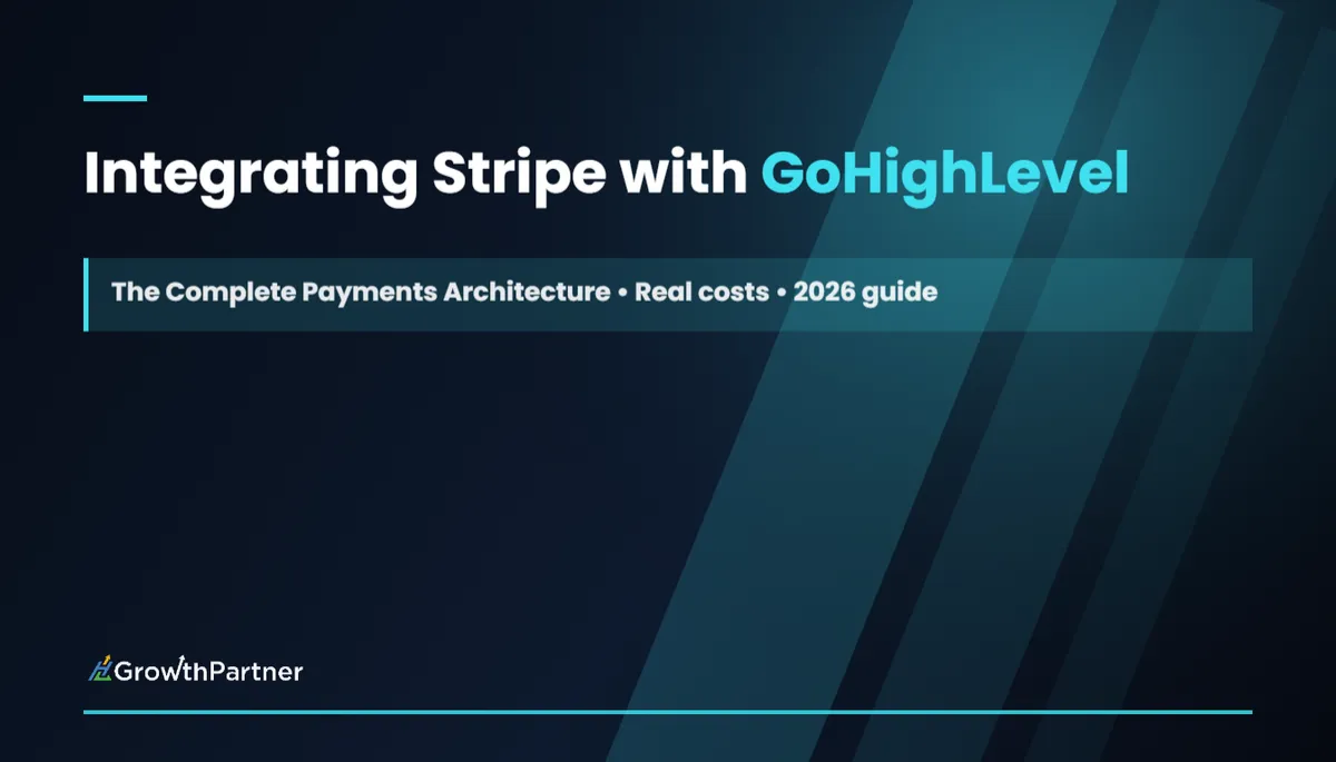 Integrating Stripe with GoHighLevel: The Complete Payments Architecture (2026) — HL Growth Partner, Dr Priya Jaganathan