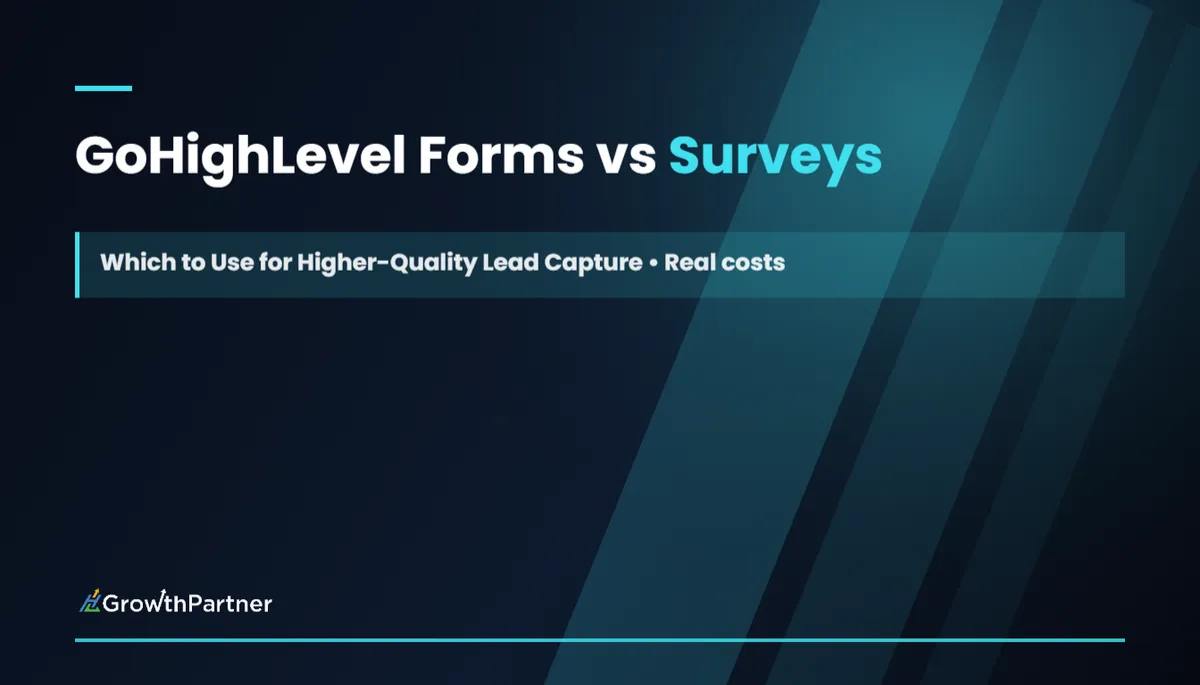 GoHighLevel Forms vs Surveys: Which to Use for Higher-Quality Lead Capture (2026) — HL Growth Partner, Dr Priya Jaganathan