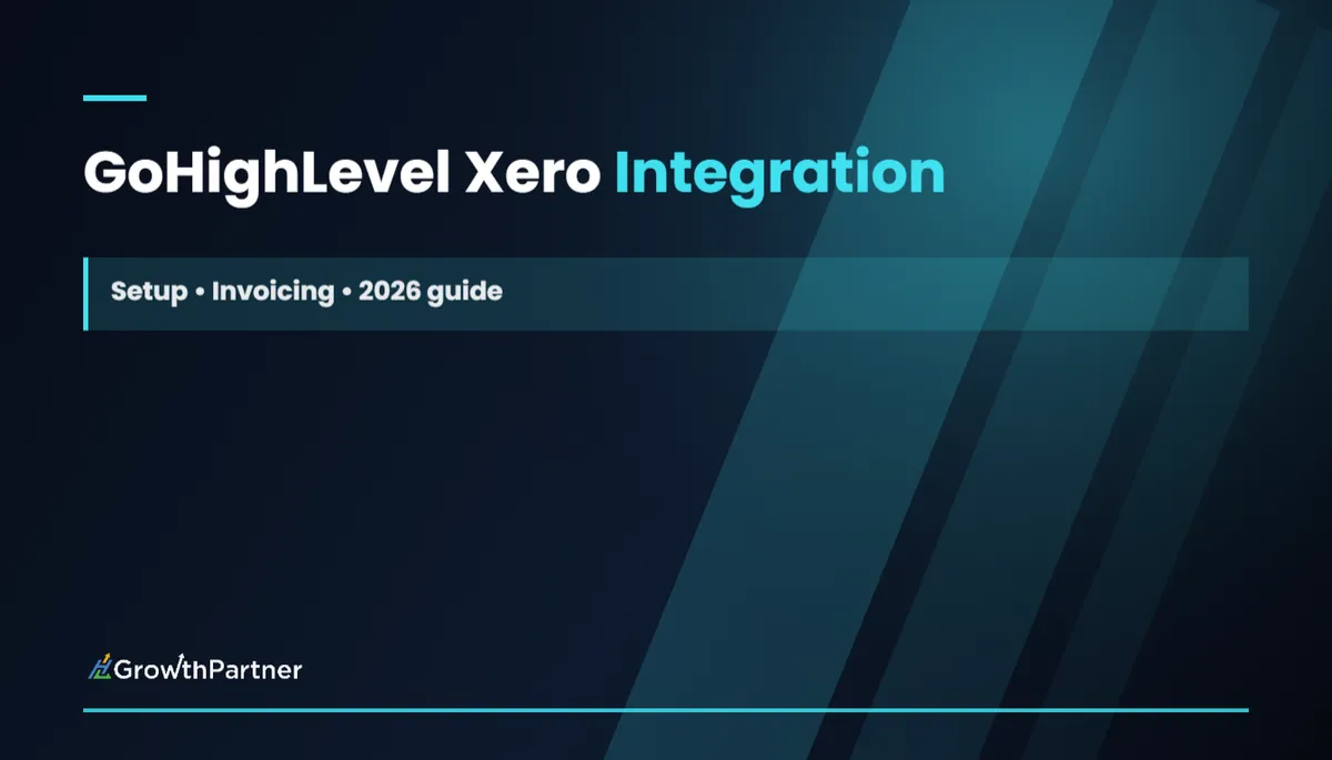 GoHighLevel Xero Integration: Setup & Invoicing (2026) — HL Growth Partner, Dr Priya Jaganathan