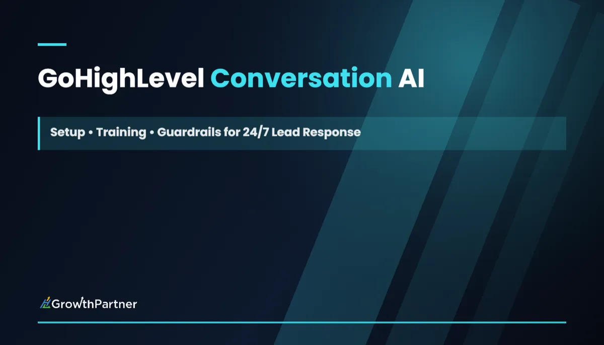 GoHighLevel Conversation AI: Setup, Training and Guardrails for 24/7 Lead Response (2026) — HL Growth Partner, Dr Priya Jaganathan