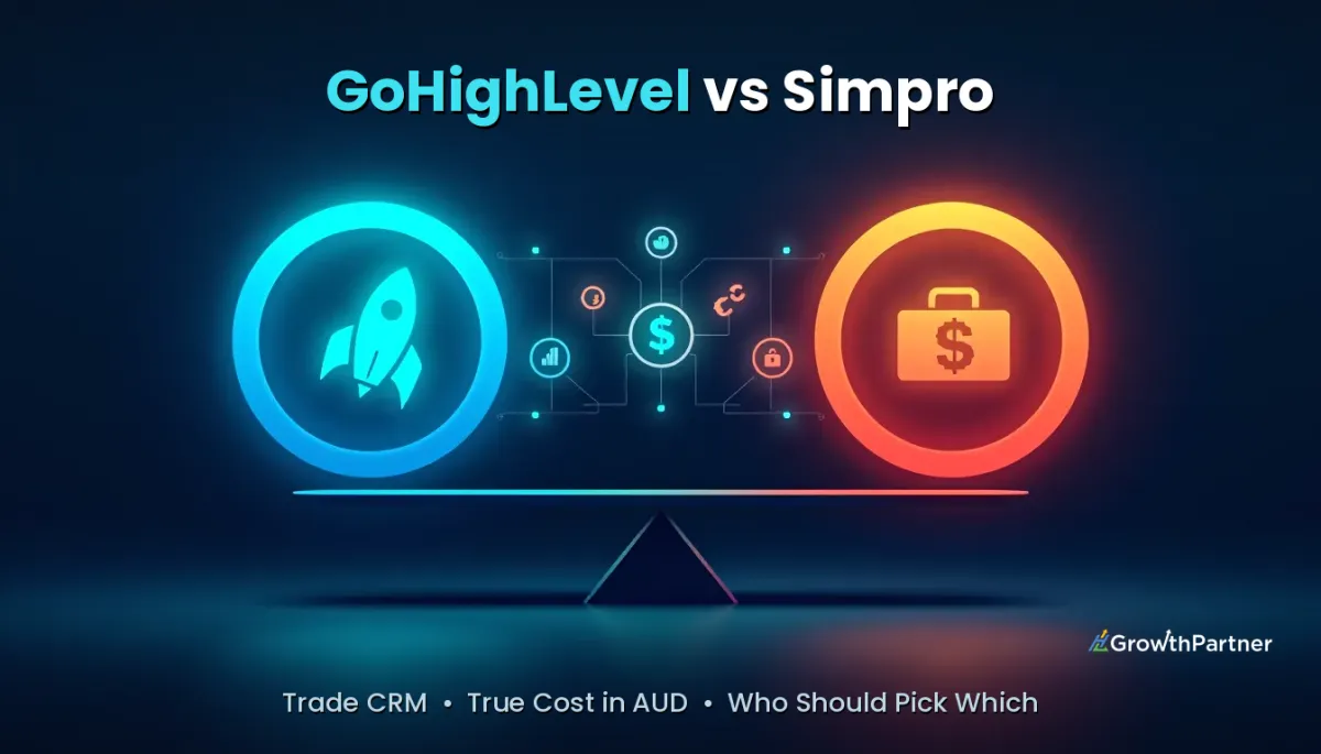 GoHighLevel vs Simpro: Trade CRM & True Cost (2026) — HL Growth Partner, Dr Priya Jaganathan