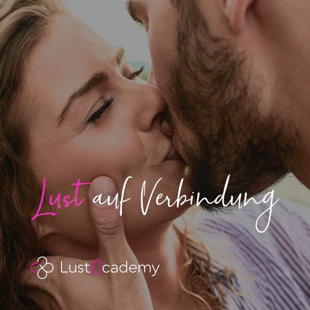 Lust auf Verbindung - Der Online Kurs für Paare