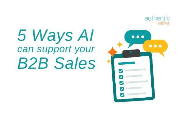 Article Banner: 5 Practical Ways to Use AI in Your B2B Sales | Sales & Marketing in the Age of AI