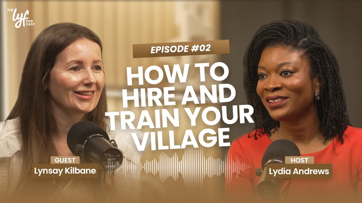How to Hire and Train Your Village with Lynsay Kilbane