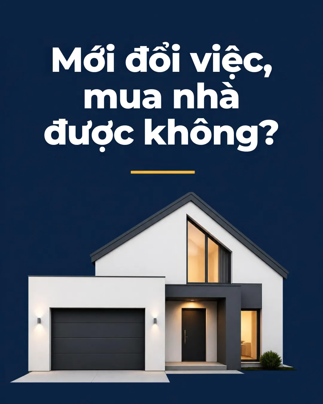 Mới đổi việc, chưa đủ hai năm có vay mua nhà được không?