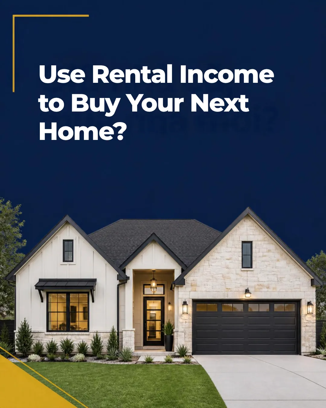 Can I Buy My Next House and Use Rent From My Current House to Help Me Qualify?