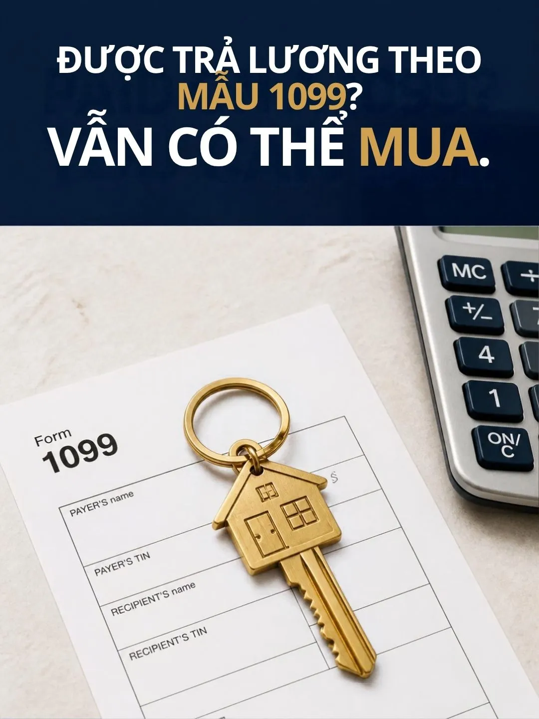 Tờ khai thuế, máy tính, và chìa khóa nhà trên bàn, kèm chữ "Paid on a 1099? You can buy.