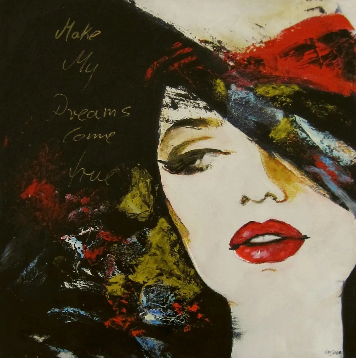 Close-up eines weiblichen Gesichts mit roten Lippen und teilverdecktem Blick; links der Schriftzug „Make my dreams come true“; Öl auf Leinwand, 50 × 50 cm, Christine Graf.