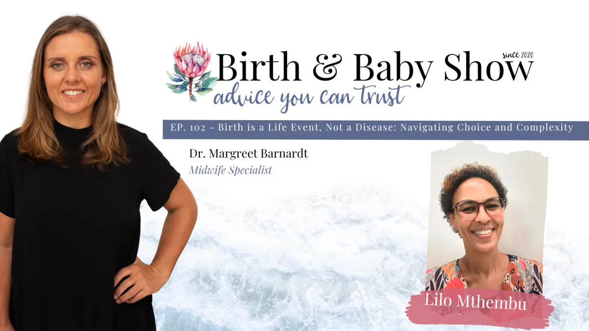 Birth is a Life Event, Not a Disease: Navigating Choice and Complexity with Lilo Mthembu