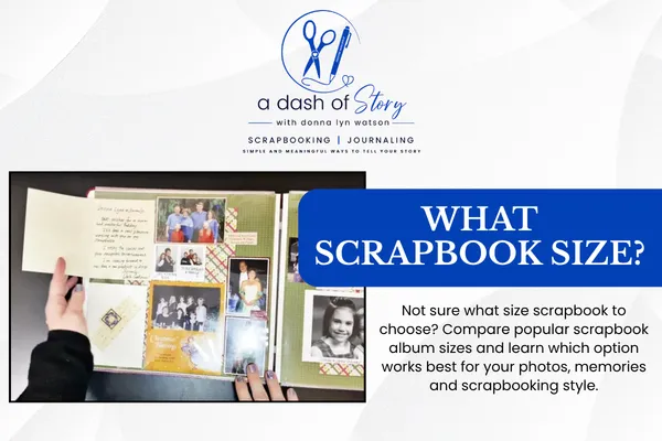 what scrapbook size should i use donna lyn watson creative memories a dash of story