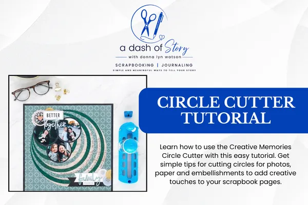 how to use the creative memories circle cutter, donna lyn watson creative memories advisor