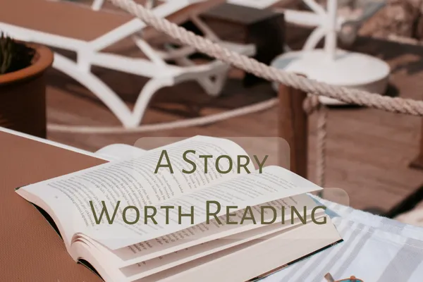 A Story Worth Reading
