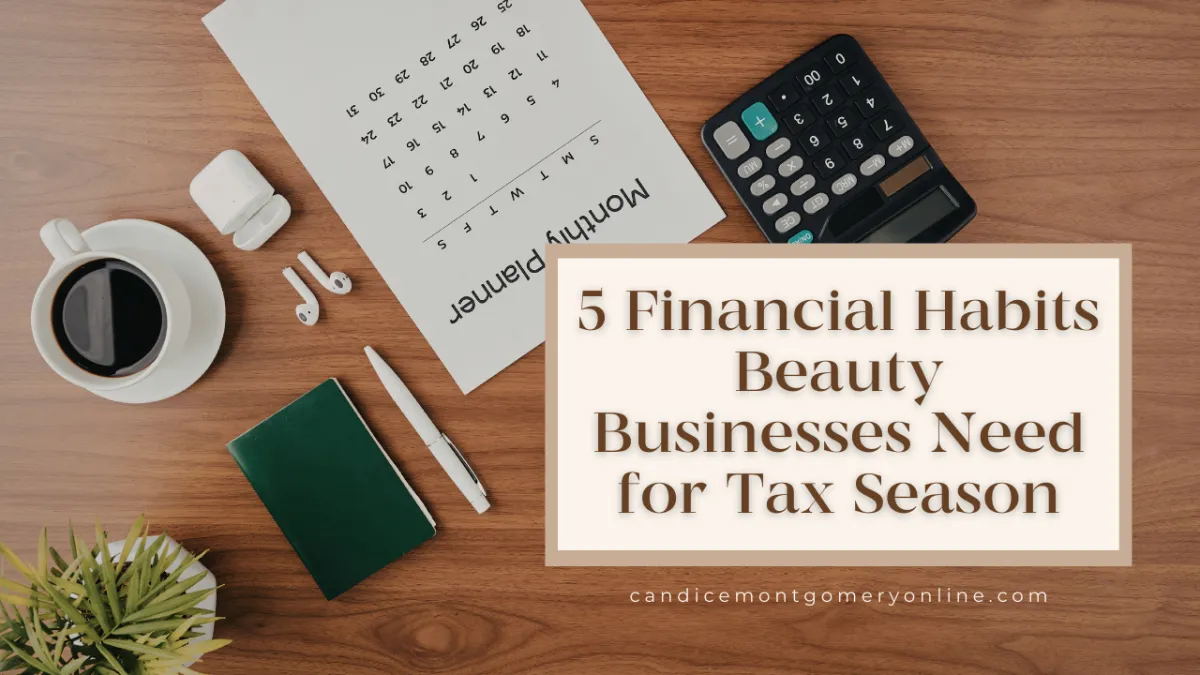 5 Financial Habits Beauty Businesses Need for Tax Season