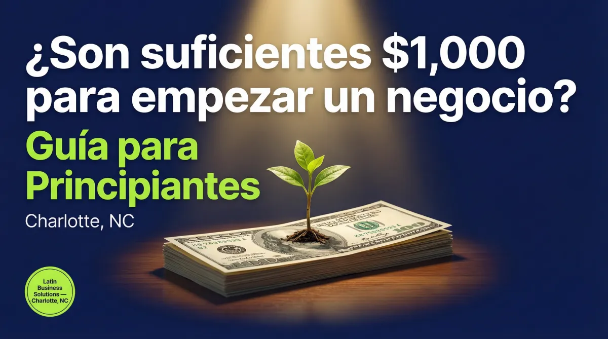 ¿Son suficientes $1,000 para empezar un negocio? Guía para principiantes en Charlotte, NC