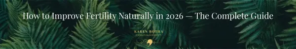 How to Improve Fertility Naturally — The Fertility Bandwidth 3 Phase Framework