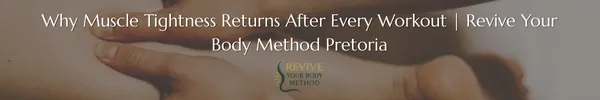 Why Muscle Tightness Returns After Every Workout