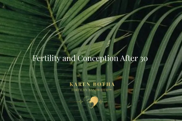 Fertility and Conception After 30