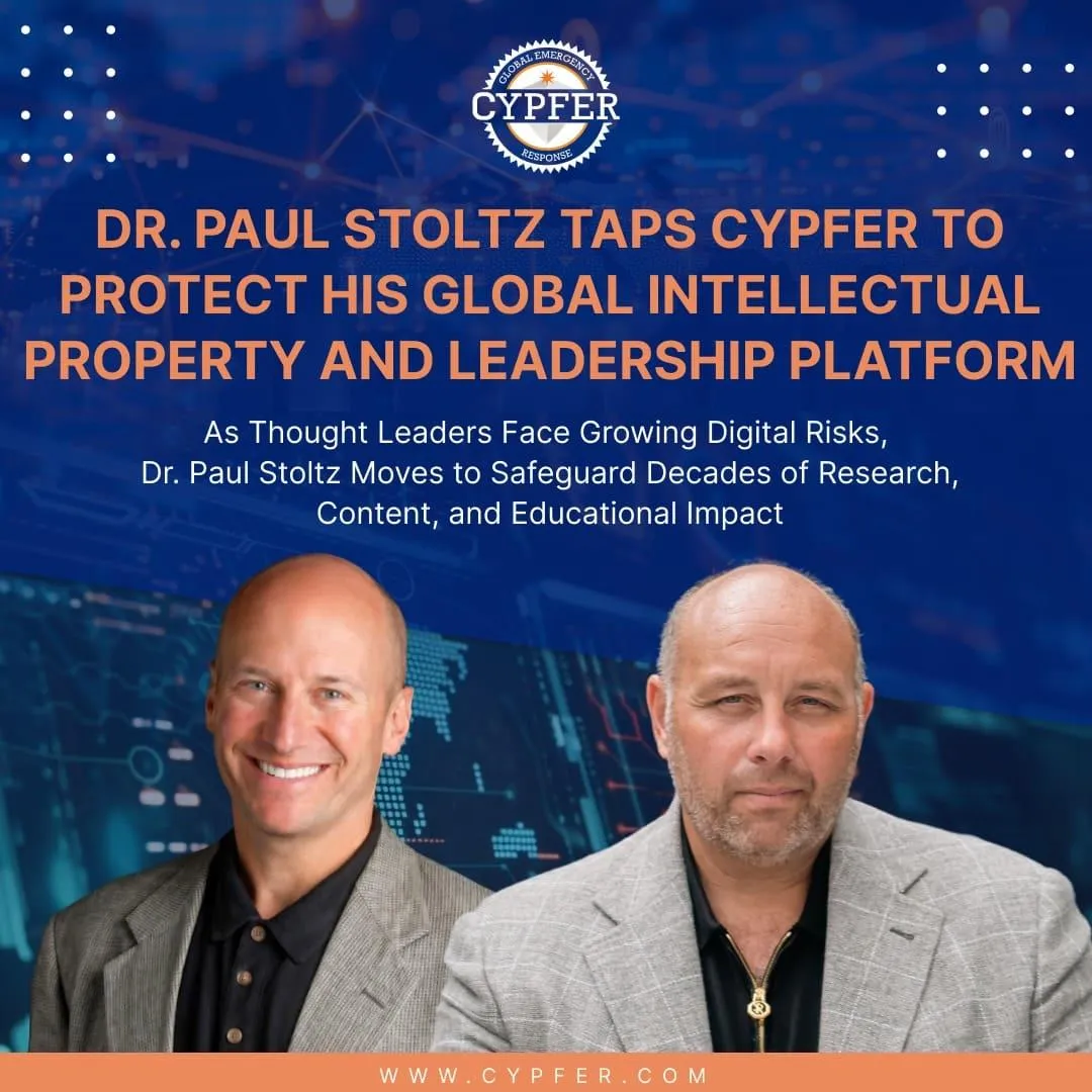 Dr. Paul Stoltz Taps CYPFER to Protect His Global Intellectual Property and Leadership Platform