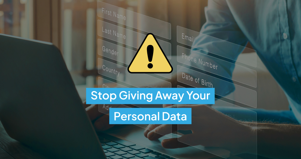 Stop Giving Away Your Personal Data