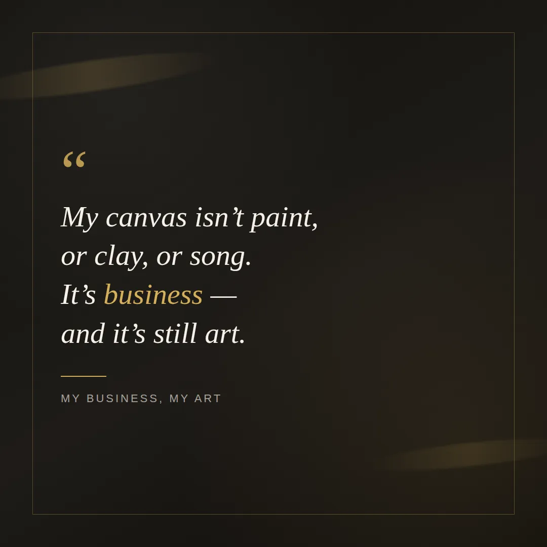 My Business, My Art