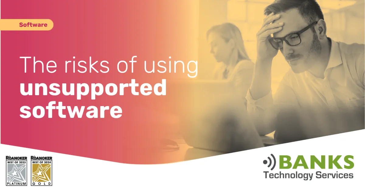 The risks of using unsupported software