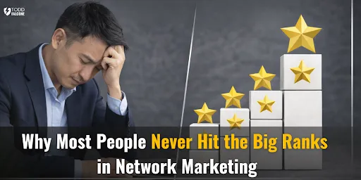 Why Most People Never Hit the Big Ranks in Network Marketing