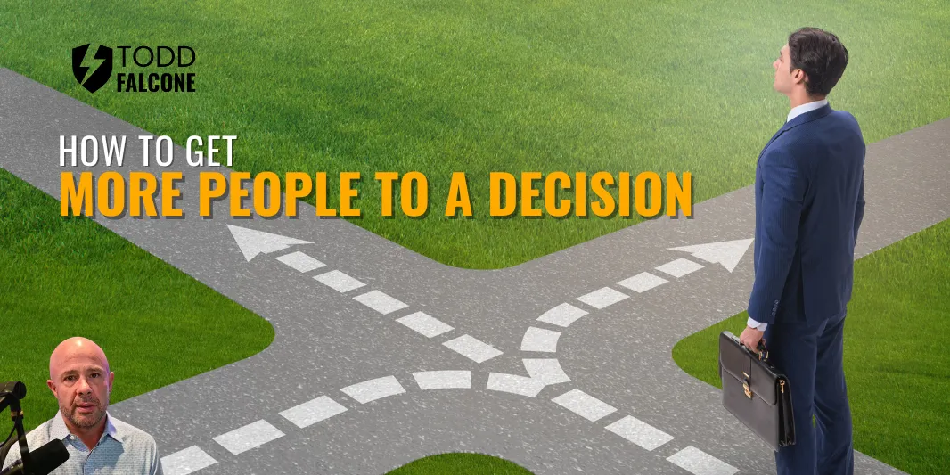 How to Get More People to a Decision