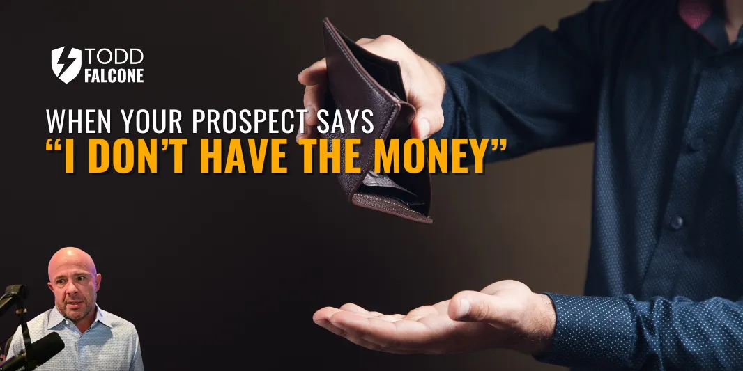 When your Prospect Says “I Don’t Have the Money”