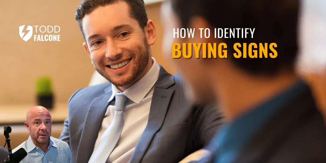 How to Identify Buying Signs: The Signals Your Prospects Give Before They Say Yes