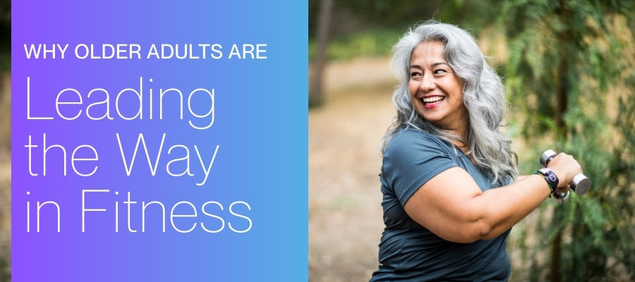 Why Older Adults Are Leading the Way in Fitness