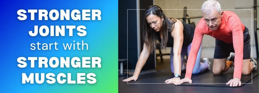 Stronger Joints Start With Stronger Muscles