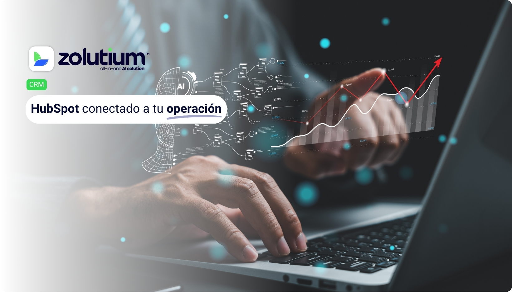 Integra HubSpot con Zolutium para mejorar la eficiencia de tu negocio.