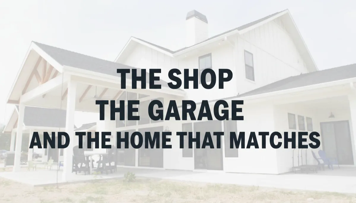 The Shop, the Garage, and the Home That Matches
