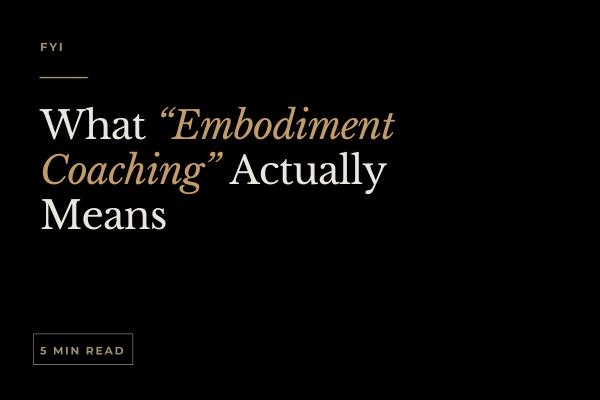 What Embodiment Coaching Actually Means