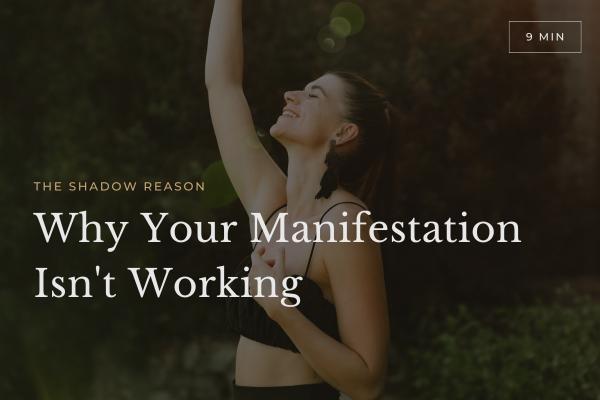 Why Manifestation Isn't Working: The Shadow Reason