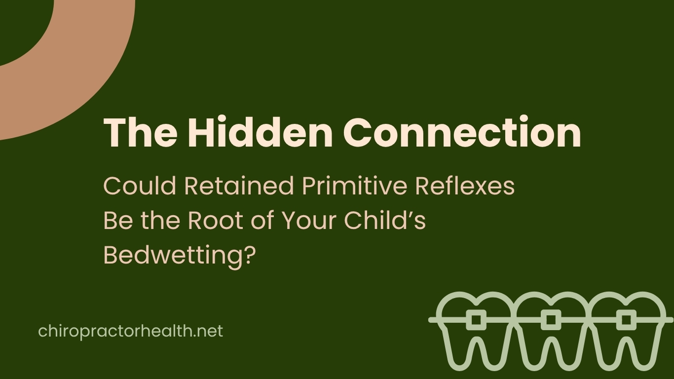 The Hidden Connection: Could Retained Primitive Reflexes Be the Root of Your Child’s Bedwetting?