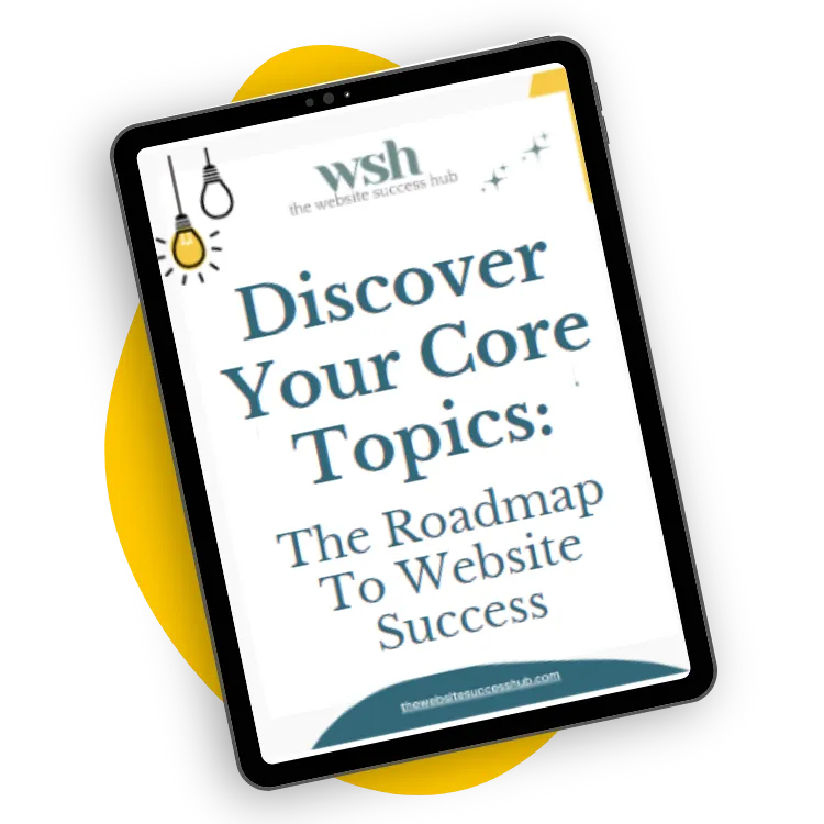 Discover Your Core Topics: The Roadmap To Website Success