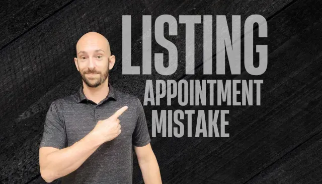Don't Make This Listing Appointment Mistake