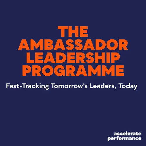 The Ambassador Leadership Programme | Accelerate Performance