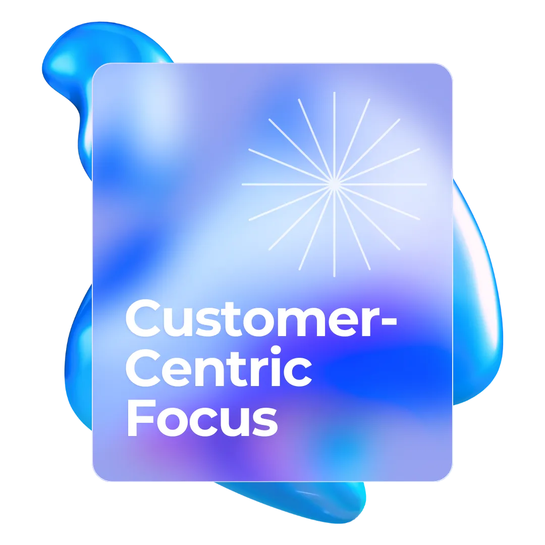 Customer-Centric Focus